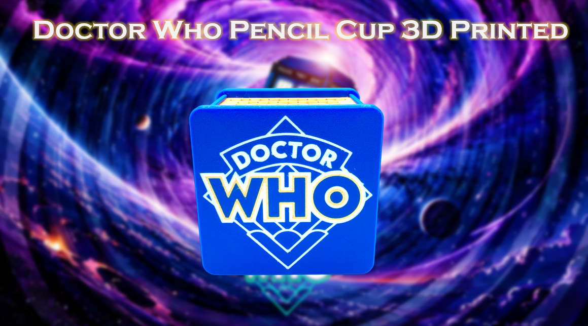 Doctor Who Pencil Cup 3D Printed