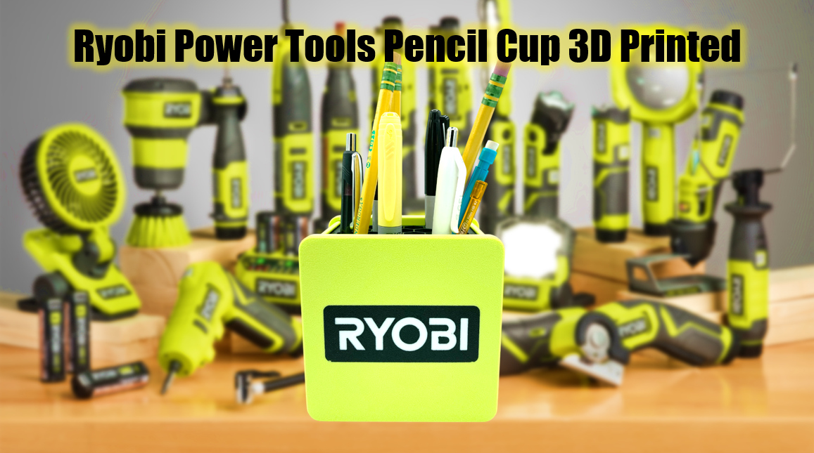 Ryobi Tools Pencil Cup 3D Printed