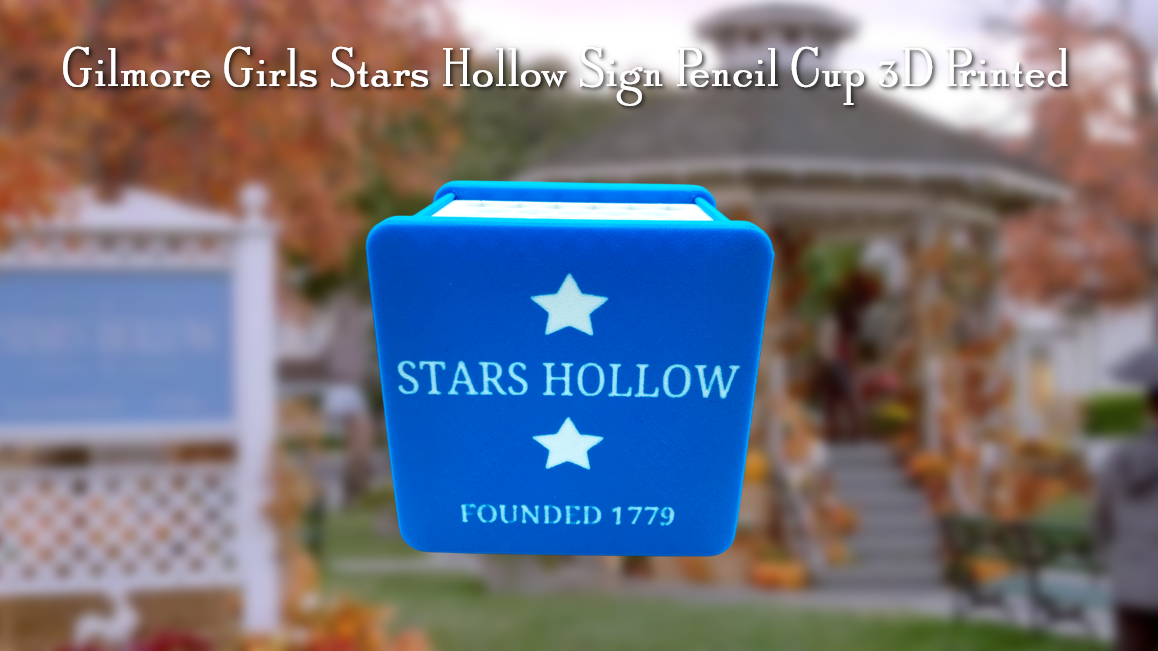 Gilmore Girls Stars Hollow Pencil Cup 3D Printed