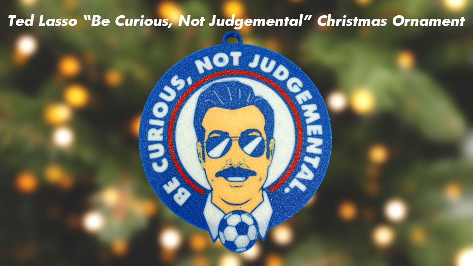 Ted Lasso "Be Curious, Not Judgemental" Christmas Ornament